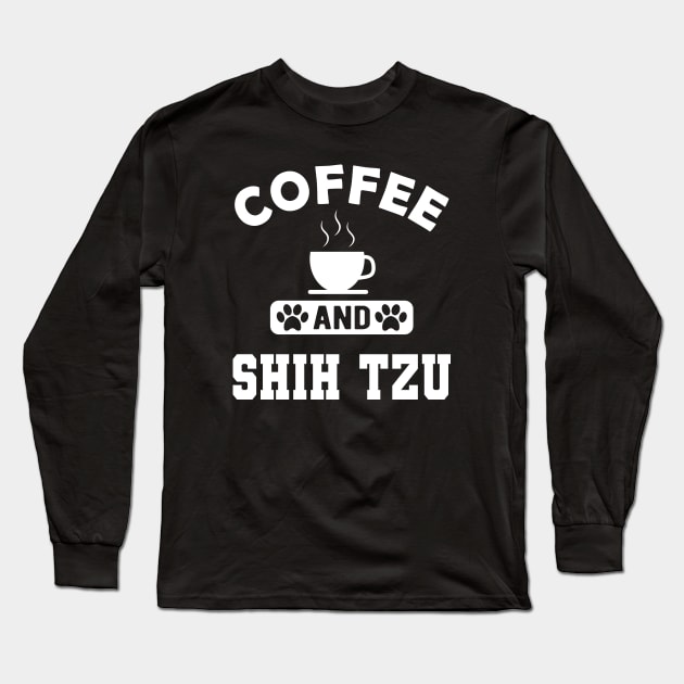 Shih Tzu Dog - Coffee and shih tzu Long Sleeve T-Shirt by KC Happy Shop